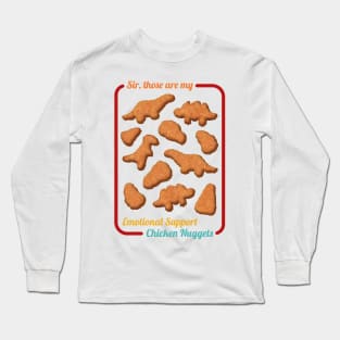 Sir, Those Are My Emotional Support Chicken Nuggets Long Sleeve T-Shirt